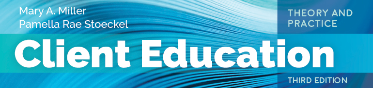 Client Education: Theory and Practice, Third Edition